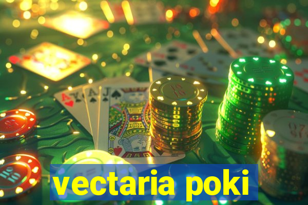 vectaria poki