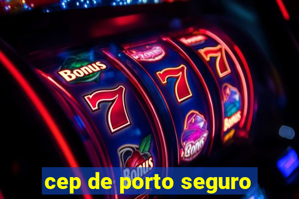cep de porto seguro