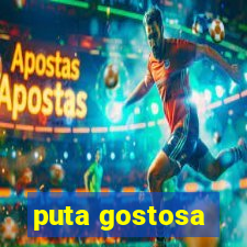 puta gostosa