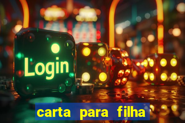 carta para filha em retiro