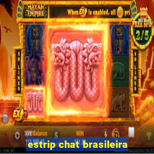 estrip chat brasileira