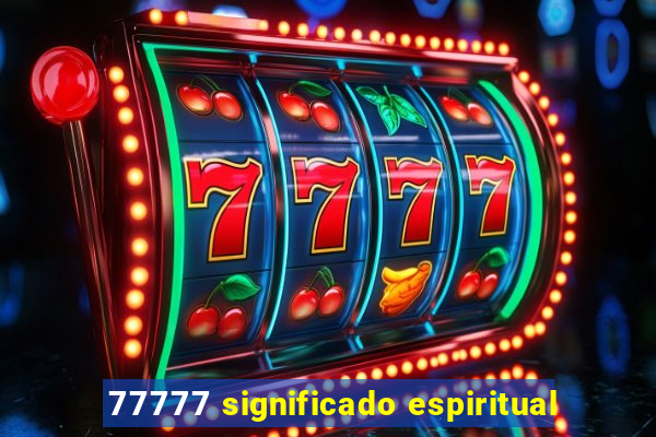 77777 significado espiritual