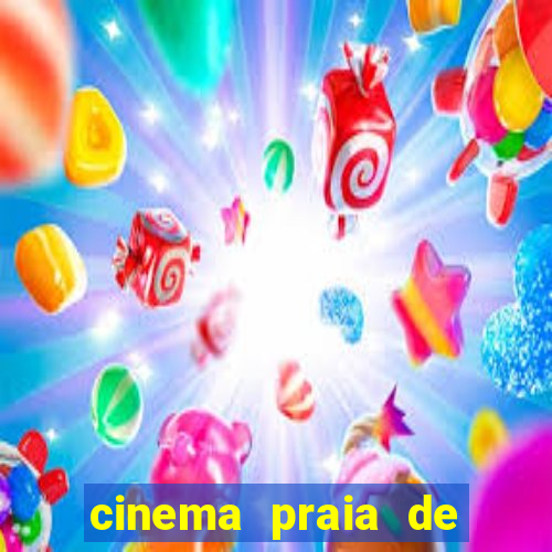 cinema praia de belas shopping