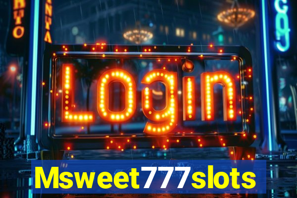 Msweet777slots