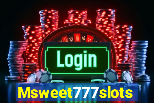 Msweet777slots