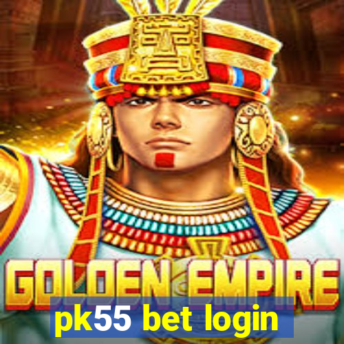 pk55 bet login