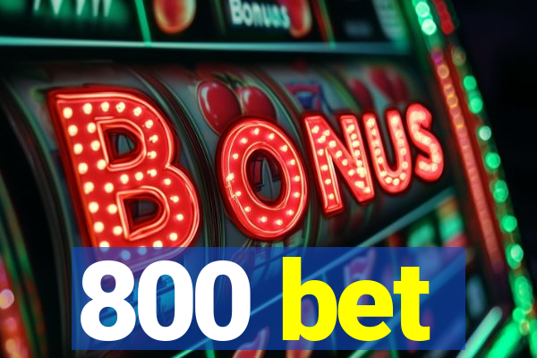 800 bet