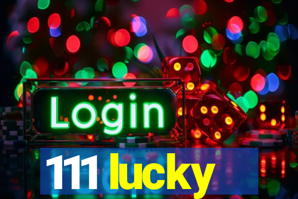 111 lucky