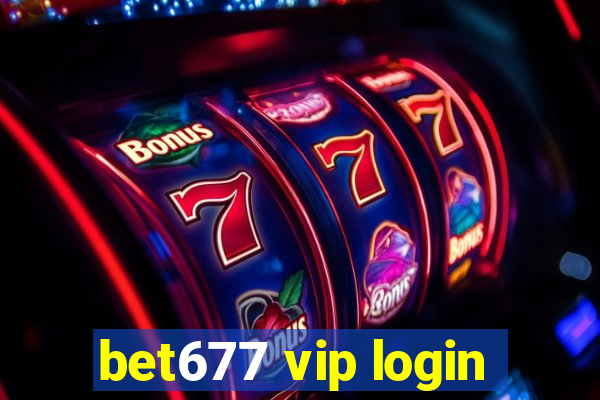bet677 vip login