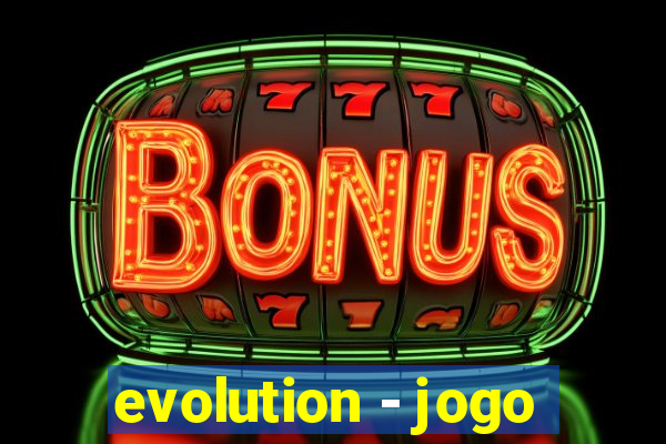 evolution - jogo