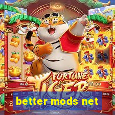 better mods net