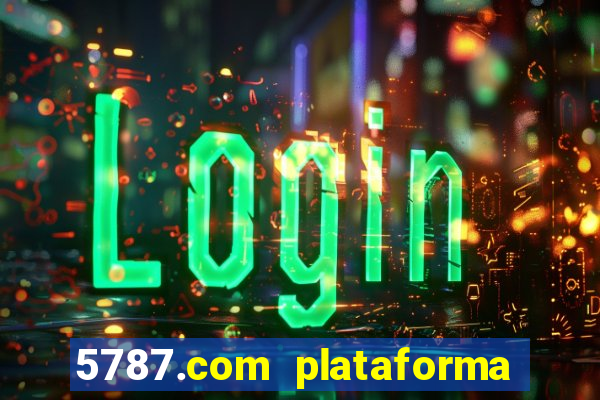 5787.com plataforma de jogos
