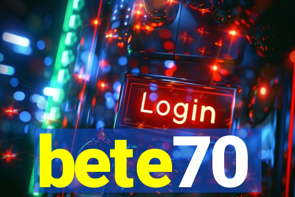 bete70