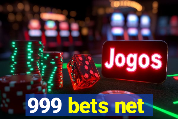 999 bets net
