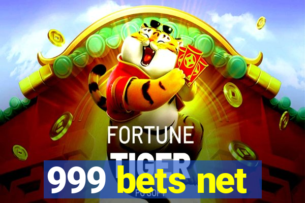 999 bets net
