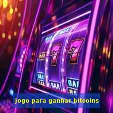 jogo para ganhar bitcoins