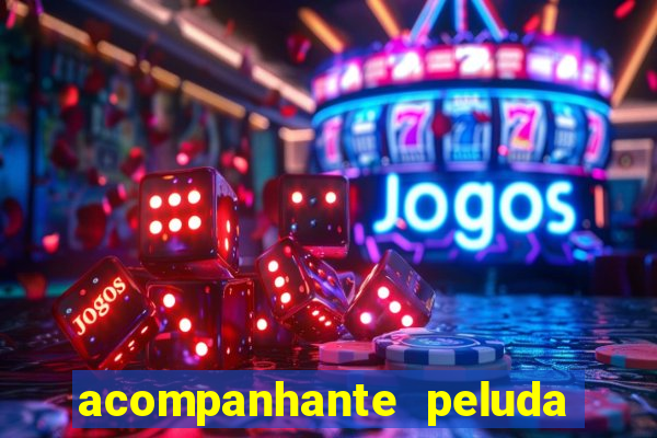 acompanhante peluda sao paulo