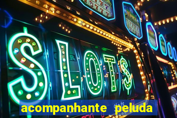 acompanhante peluda sao paulo