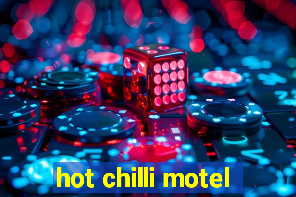 hot chilli motel