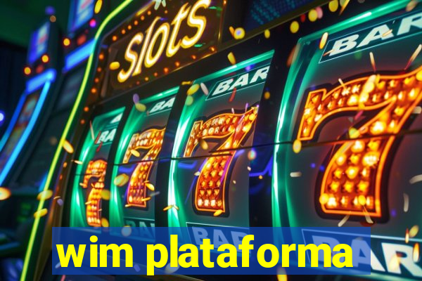 wim plataforma