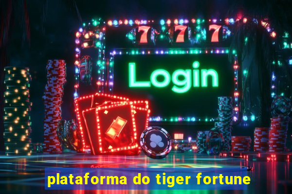 plataforma do tiger fortune