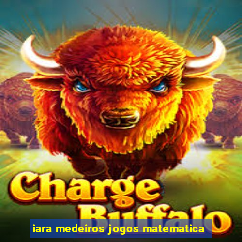iara medeiros jogos matematica