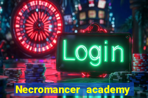 Necromancer academy and the genius summoner wiki