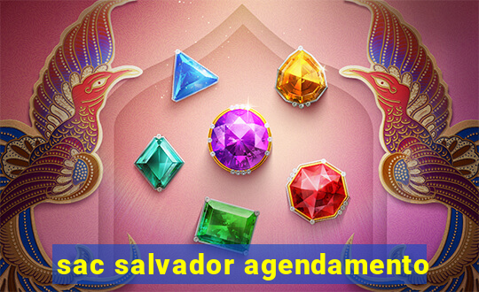 sac salvador agendamento