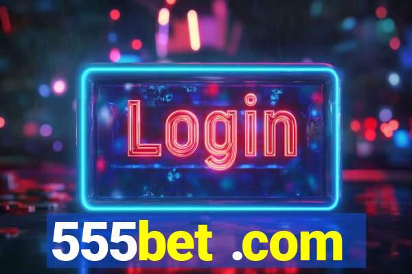 555bet .com