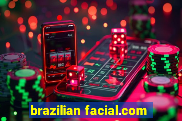 brazilian facial.com