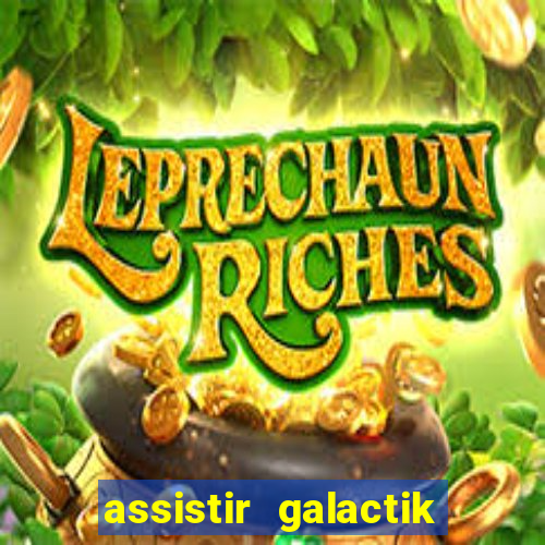 assistir galactik football dublado
