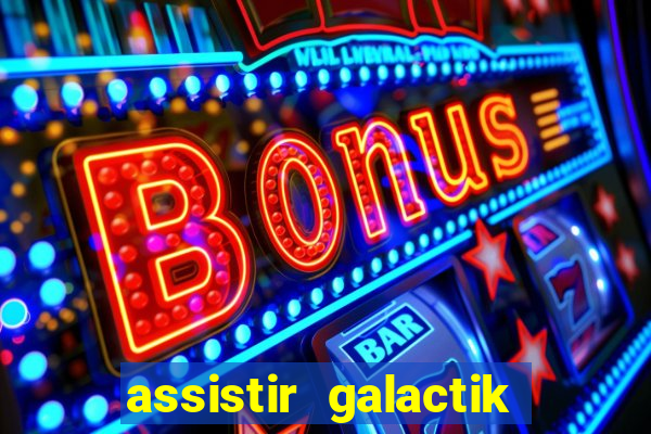 assistir galactik football dublado