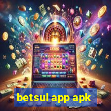 betsul app apk