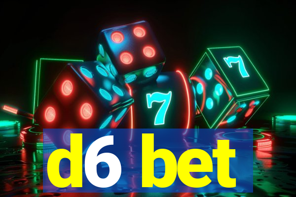 d6 bet