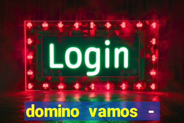 domino vamos - crash & poker