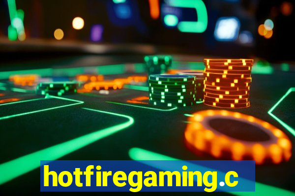 hotfiregaming.com