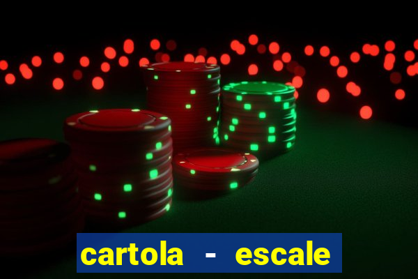 cartola - escale seu time!