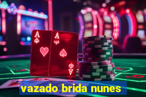 vazado brida nunes