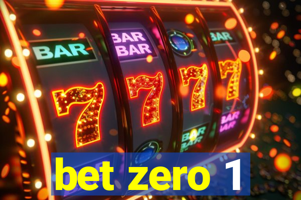 bet zero 1