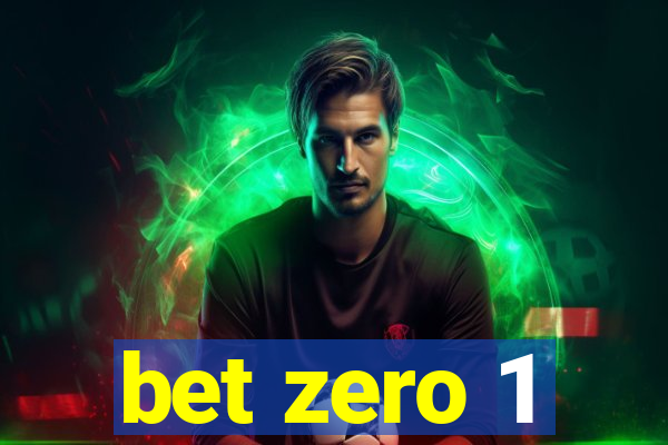 bet zero 1
