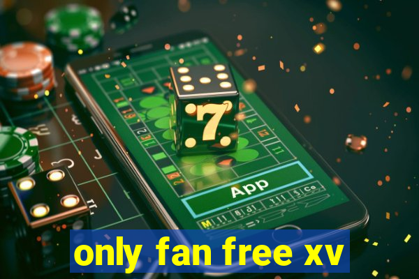 only fan free xv