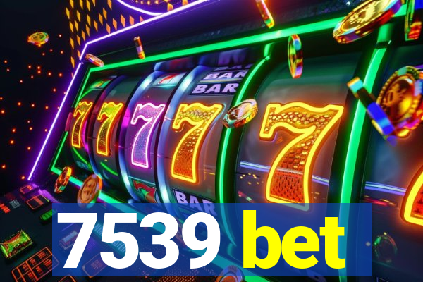 7539 bet