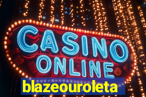 blazeouroleta