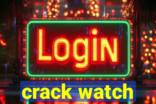 crack watch