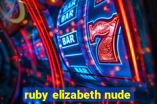 ruby elizabeth nude