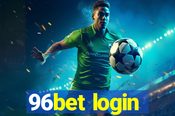 96bet login