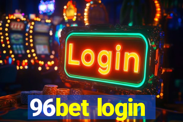 96bet login