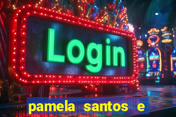pamela santos e kid bengala