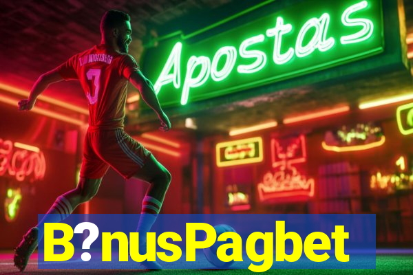 B?nusPagbet