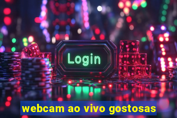 webcam ao vivo gostosas